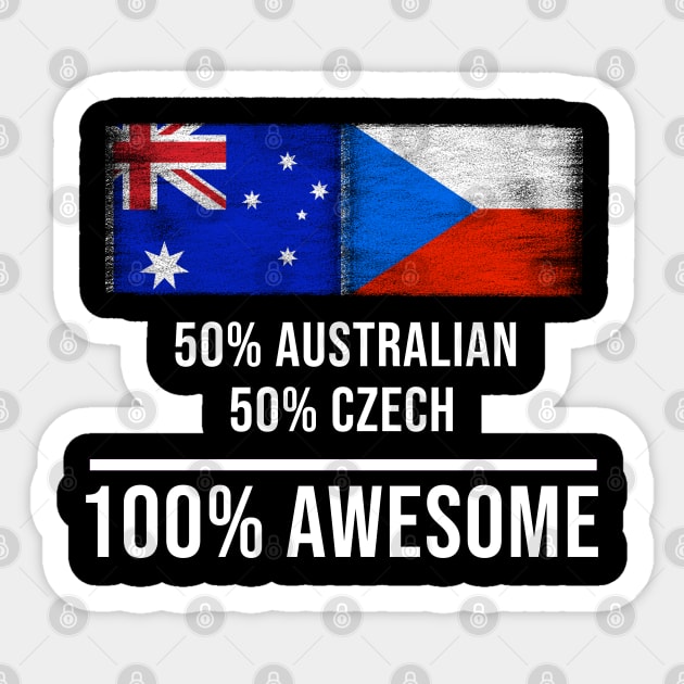 50% Australian 50% Czech 100% Awesome - Gift for Czech Heritage From Czech Republic Sticker by Country Flags